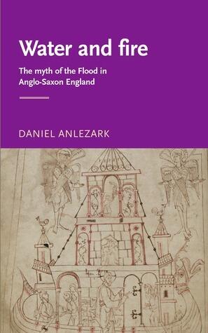 Water and fire: The myth of the flood in Anglo-Saxon England