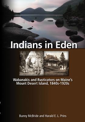 Indians in Eden: Wabanakis and Rusticators on Maine's Mt. Desert Island