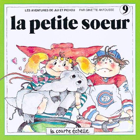 LA Petite Soeur (Jiji Et Pichou, 9)