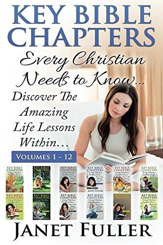 The Bible: KEY BIBLE CHAPTERS - Volumes 1 to 12: Every Christian Needs to Know...