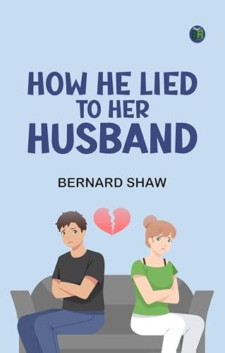 How He Lied to Her Husband
