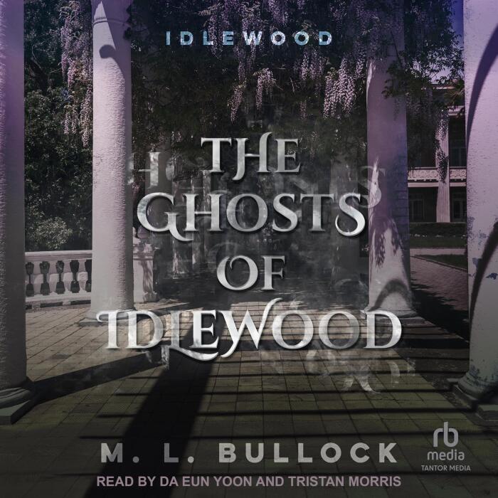 The Ghosts of Idlewood: Idlewood, Book 1
