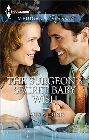 The Surgeon's Secret Baby Wish: A Surprise Pregnancy Boss Medical Romance