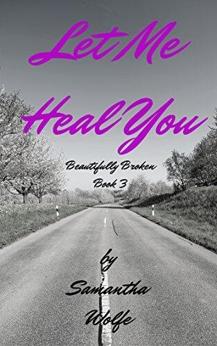 Let Me Heal You: Beautifully Broken Book 3