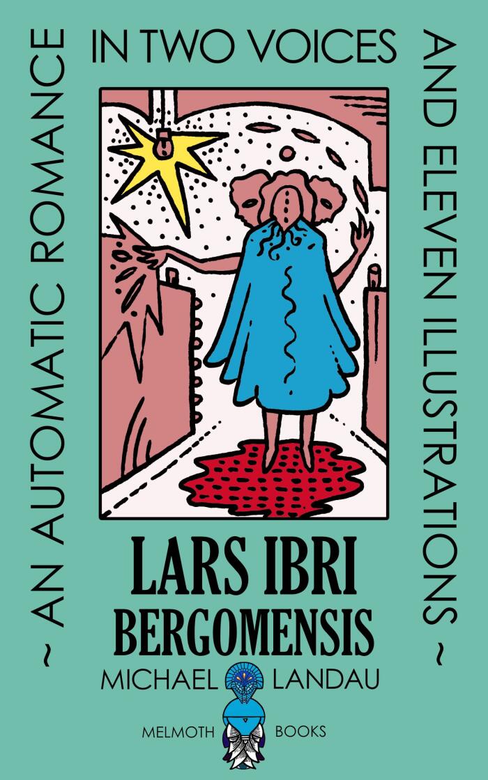 Lars Ibri Bergomensis: An Automatic Romance in Two Voices and Eleven Illustrations