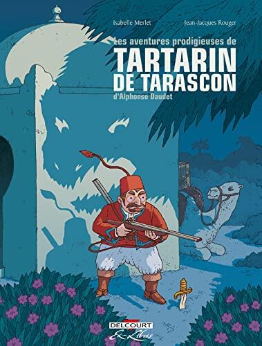 Les Aventures prodigieuses de Tartarin de Tarascon, D'Alphonse Daudet : Intégrale