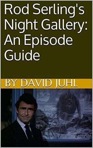 Rod Serling's Night Gallery: An Episode Guide