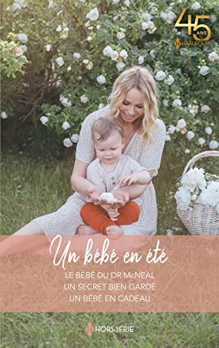 Un Bébé en Été: Le Bébé du Dr McNeal, Un Secret Bien Gardé, Un Bébé en Cadeau