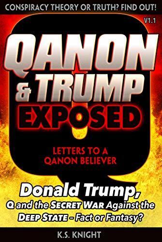 QANON & TRUMP EXPOSED: Donald Trump, Q and the Secret War Against the Deep State. Conspiracy Theory or Truth?