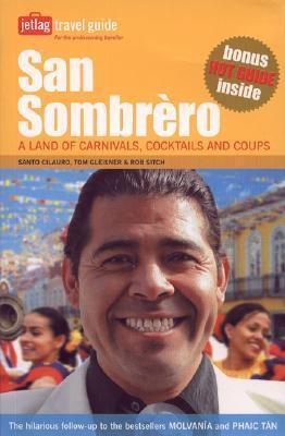 San Sombréro: A Land of Carnivals, Cocktails and Coups