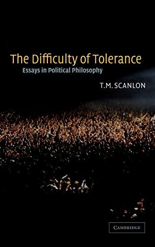 The Difficulty of Tolerance: Essays in Political Philosophy