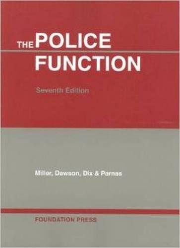 Miller, Dawson, Dix, and Parnas' the Police Function