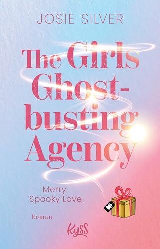 The Girls Ghostbusting Agency - Merry Spooky Love (Girls and Ghosts-Trilogie 3)