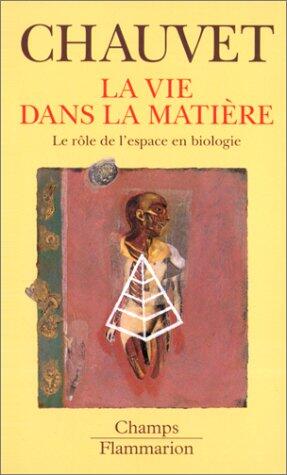 La Vie dans la Matière: Le Rôle de l'Espace en Biologie