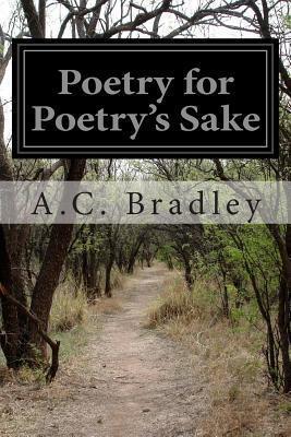 Poetry for Poetry's Sake: An Inaugural Lecture Delivered on June 5, 1901