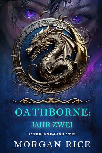 Oathborne: Jahr Zwei (Band 2 der Oathborne-Serie)