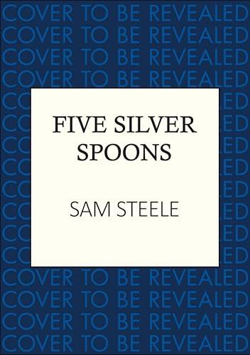 The Five Silver Spoons: The edge-of-your-seat crime thriller