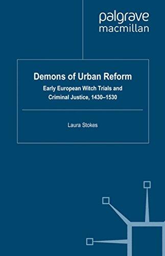 Demons of Urban Reform: Early European Witch Trials and Criminal Justice, 1430-1530