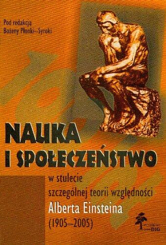 Nauka I Spoeczenstwo W Stulecie Szczegolnej Teorii Wzglednosci Alberta Einsteina