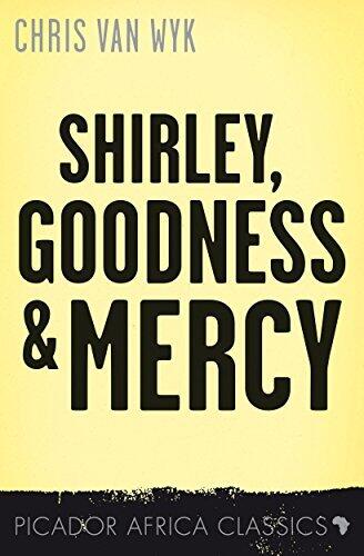 Shirley, Goodness and Mercy: A Childhood Memoir