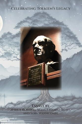 Celebrating Tolkien's Legacy: Essays by Nancy Bunting, Seamus Hamill-Keays, and Toby Widdicombe