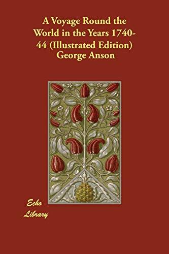 A Voyage Round the World in the Years 1740-44