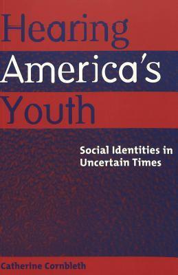 Hearing America's Youth: Social Identities in Uncertain Times