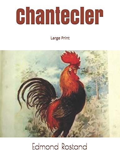 Chantecler: Large Print