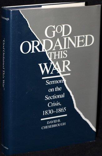 God Ordained This War: Sermons on the Sectional Crisis, 1830-1865