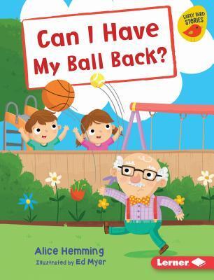 Can I Have My Ball Back? (Early Bird Readers — Yellow