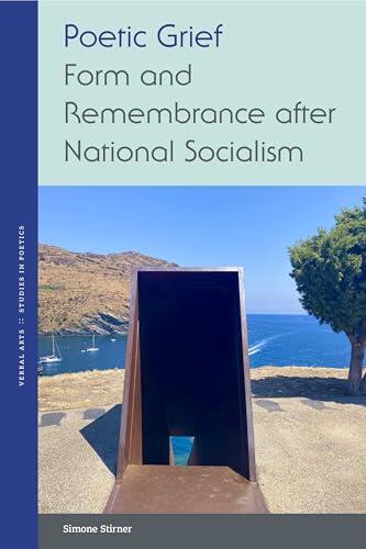 Poetic Grief: Form and Remembrance after National Socialism