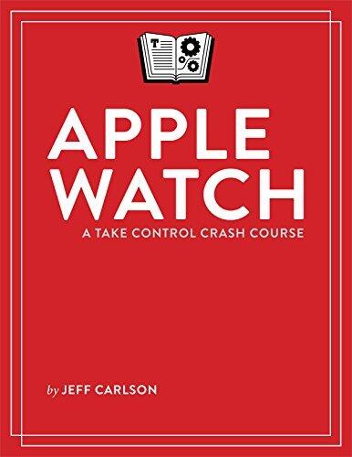 Apple Watch: A Take Control Crash Course