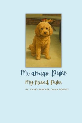 Mi amigo Duke - My friend Duke