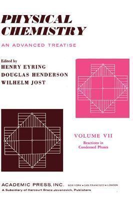 Physical Chemistry, Volume 7: Reaction in Condensed Phases