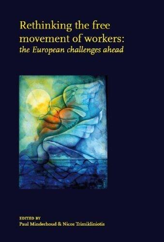 Rethinking the Free Movement of Workers: The European Challenges Ahead