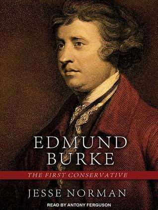 Edmund Burke: The First Conservative: Library Edition