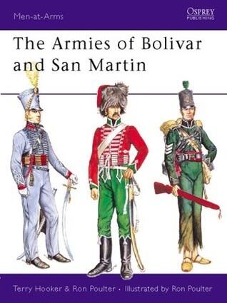 Men at Arms No. 232 - the Armies of Bolivar and San Martin