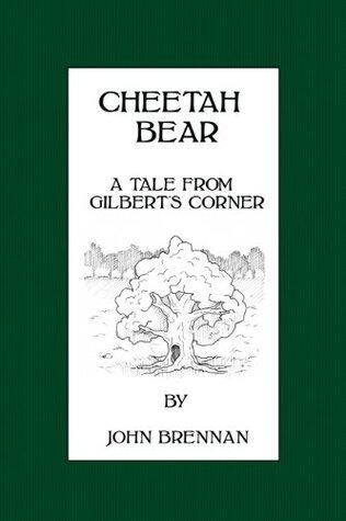 Cheetah Bear: A Tale from Gilbert's Corner