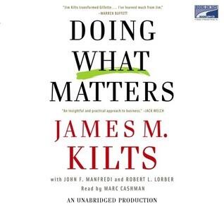 Doing What Matters: How to Get Results That Make a Difference-The Revolutionary Old-Fashioned Approach
