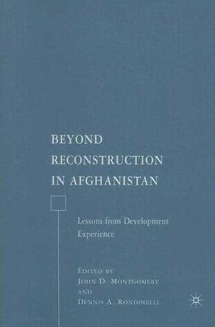 Beyond Reconstruction in Afghanistan: Lessons from Development Experience