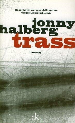 Trass: Fortelling