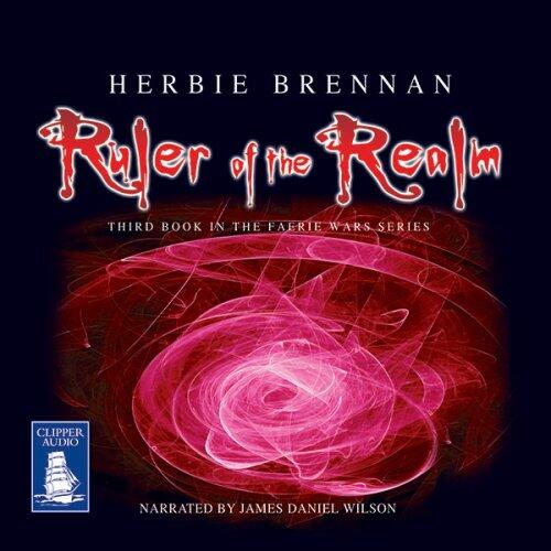 Ruler of the Realm: The Faerie Wars Chronicles, Book 3