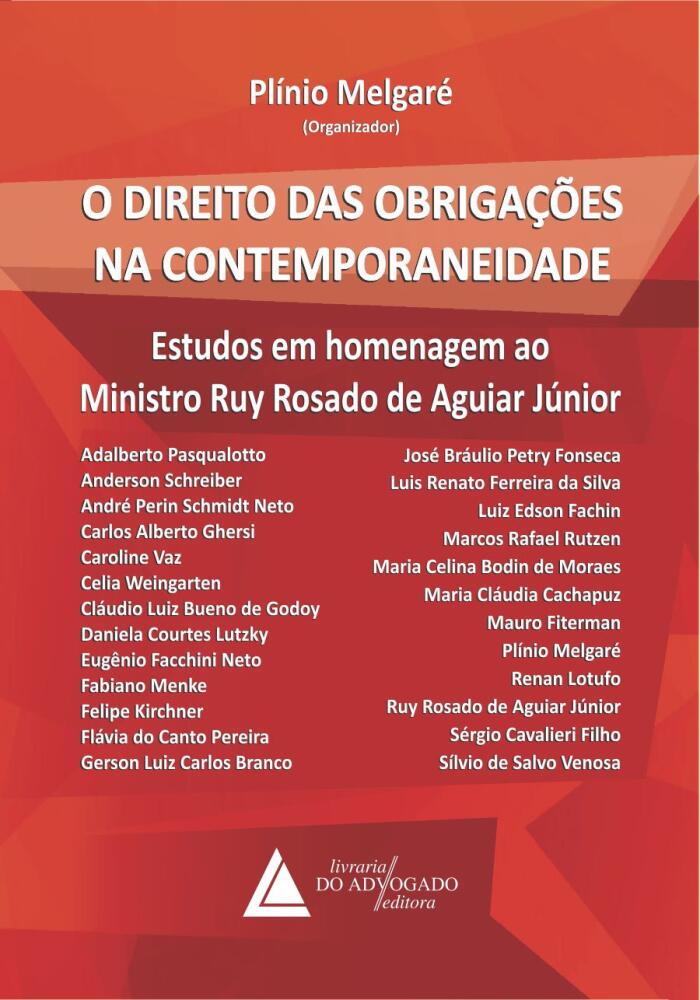 O Direito das Obrigações na Contemporaneidade; Estudos em Homenagem ao Ministro Ruy Rosado de Aguiar Júnior
