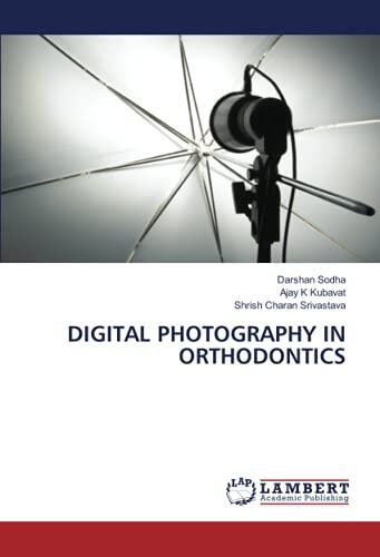 DIGITAL PHOTOGRAPHY IN ORTHODONTICS