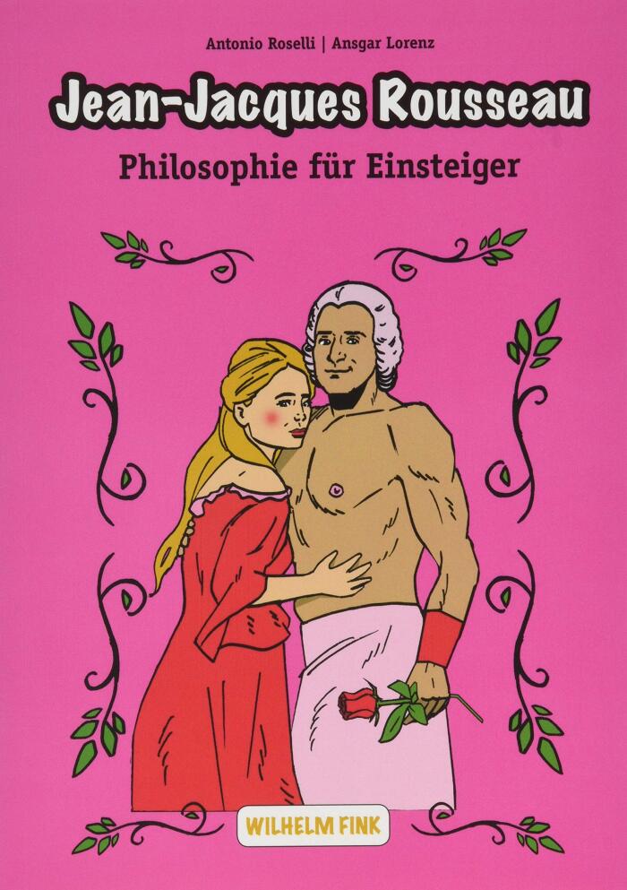 Jean-Jacques Rousseau: Philosophie für Einsteiger