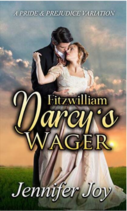 Fitzwilliam Darcy's Wager: A Pride & Prejudice Variation