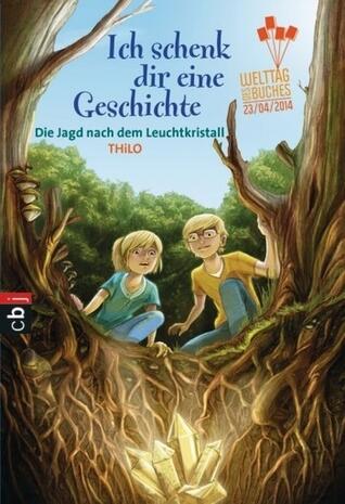 Ich schenk dir eine Geschichte 2014: Die Jagd nach dem Leuchtkristall