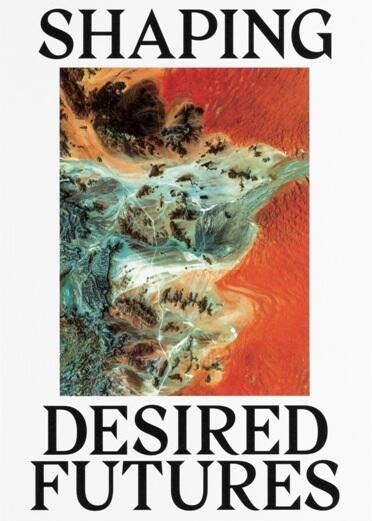 Shaping Desired Futures