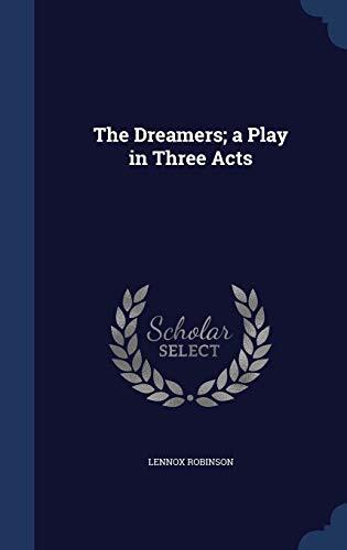 The Dreamers; a Play in Three Acts