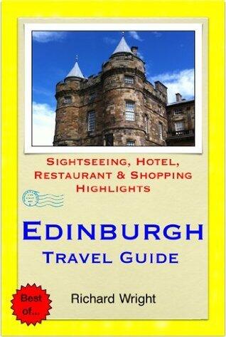 Edinburgh, Scotland Travel Guide - Sightseeing, Hotel, Restaurant & Shopping Highlights